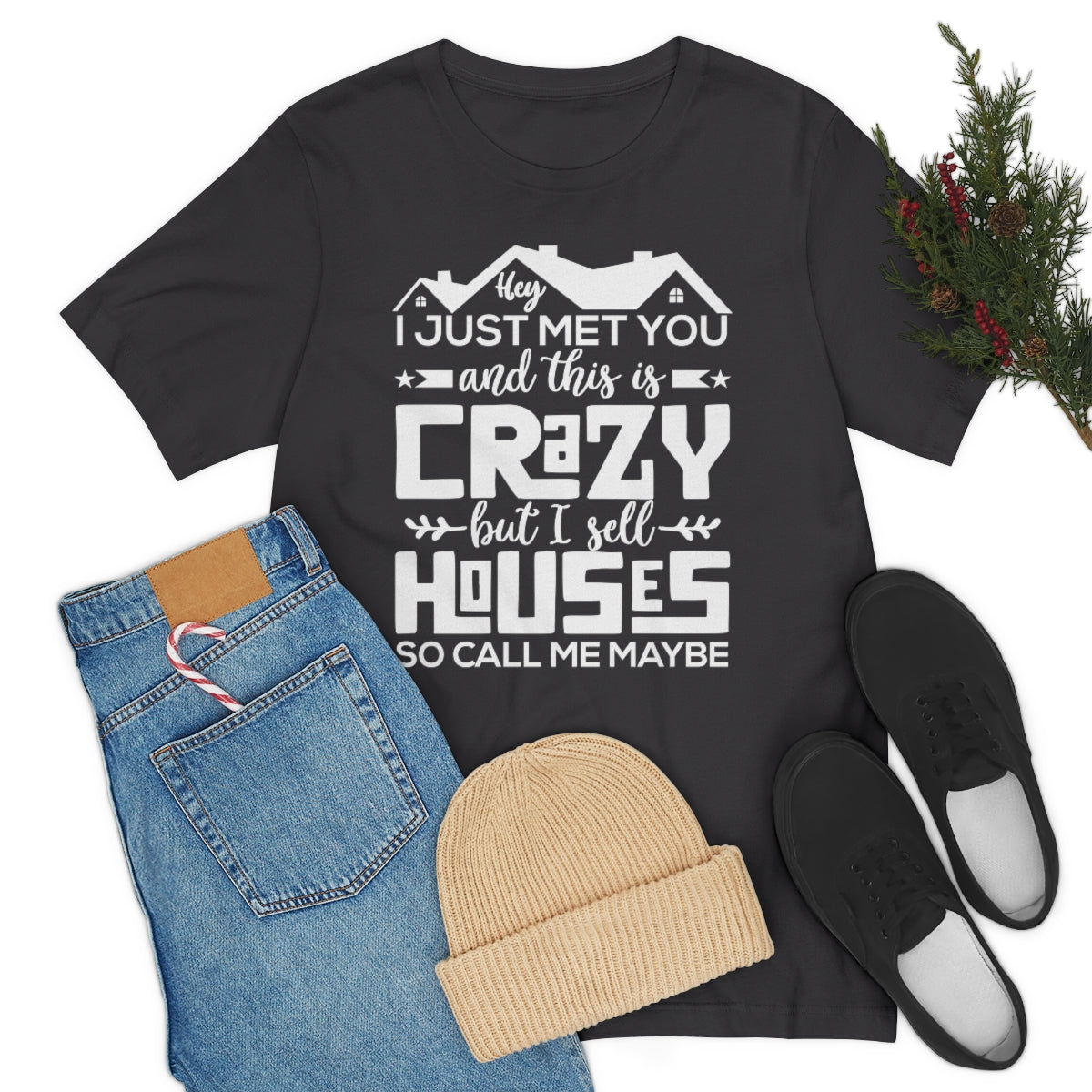 I Sell Houses So Call Me Maybe Tee
