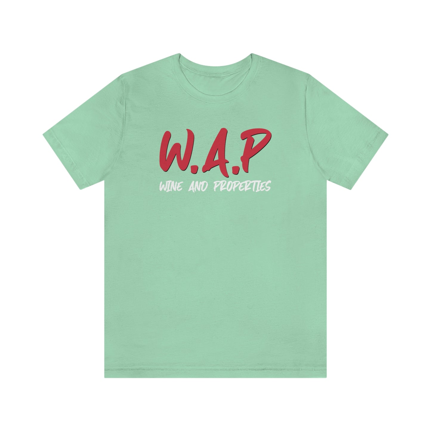 WAP Means Wine And Properties Tee