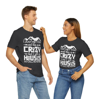I Sell Houses So Call Me Maybe Tee