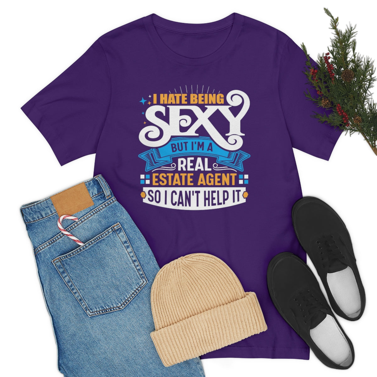 I Hate Being Sexy (But I'm a Realtor, So I Can't Help It) Tee