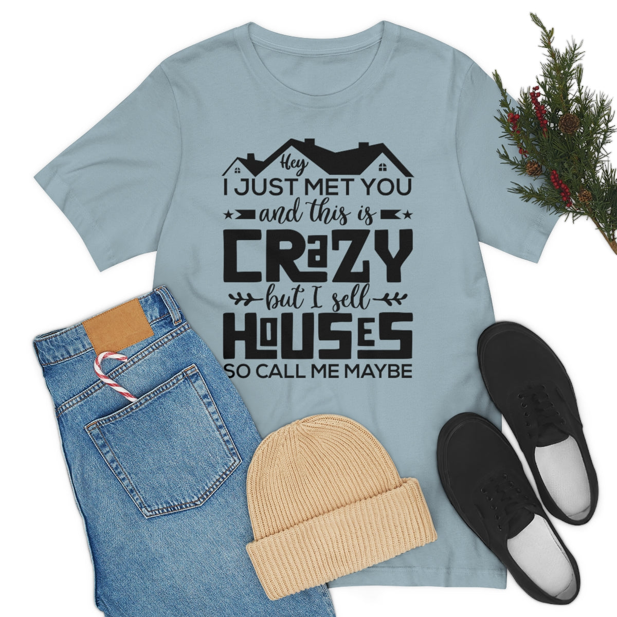 I Sell Houses So Call Me Maybe Tee