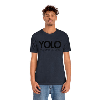 YOLO H1 – You Only List Once Tee