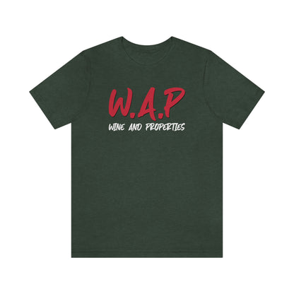WAP Means Wine And Properties Tee