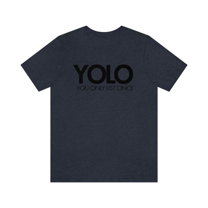 YOLO H1 – You Only List Once Tee