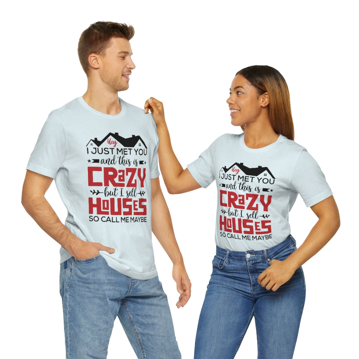 I Sell Houses So Call Me Maybe Tee