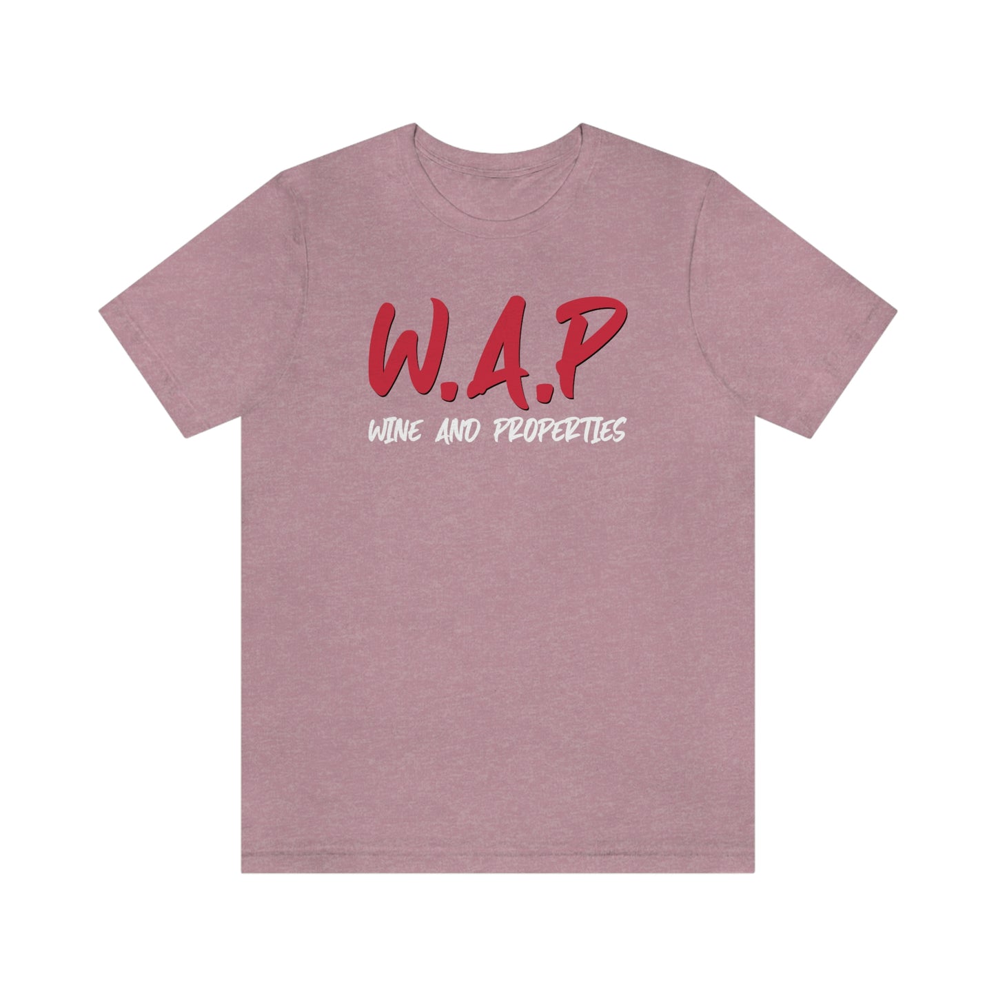WAP Means Wine And Properties Tee