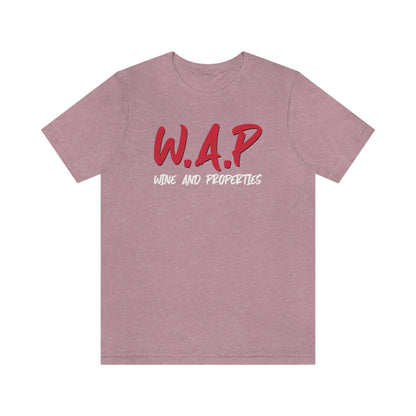 WAP Means Wine And Properties Tee
