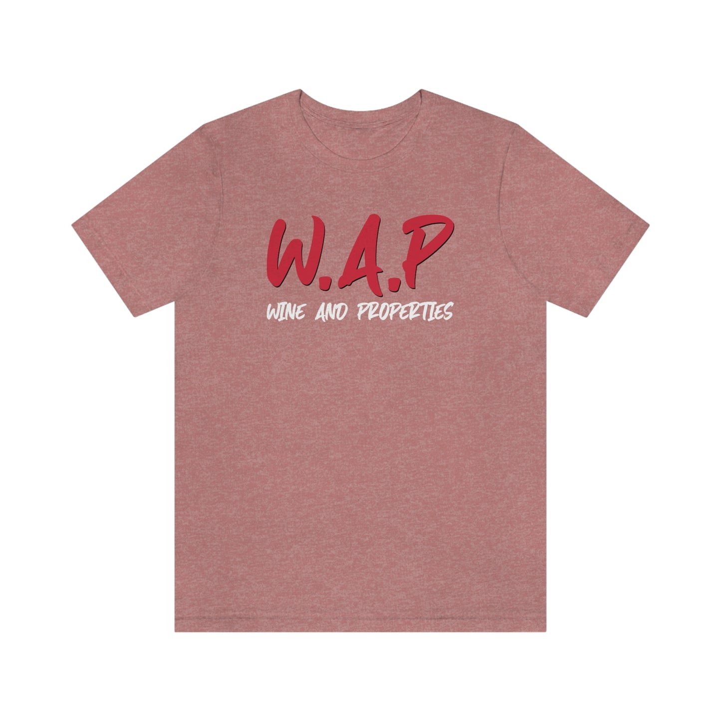 WAP Means Wine And Properties Tee