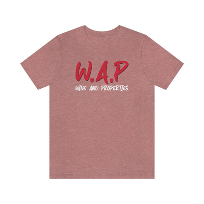WAP Means Wine And Properties Tee