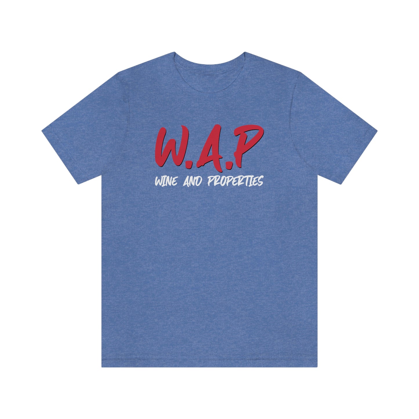 WAP Means Wine And Properties Tee