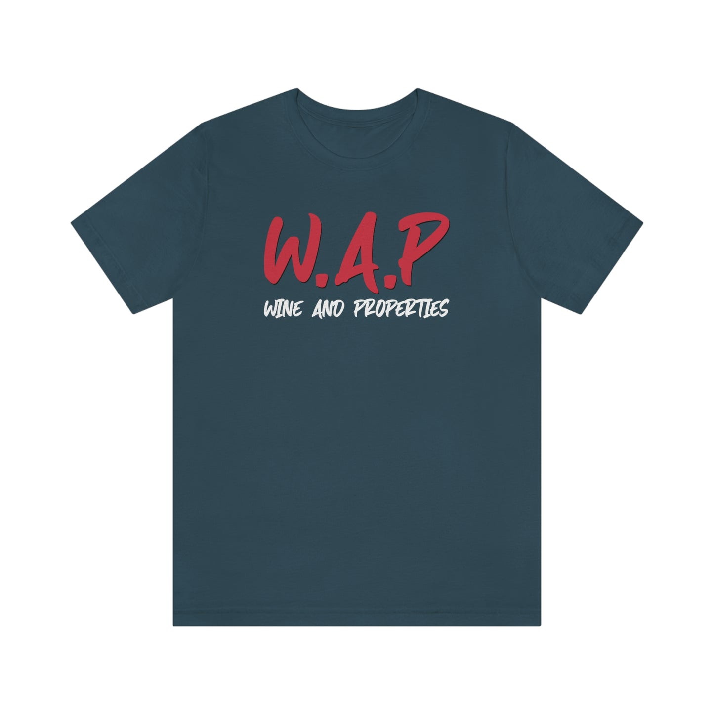 WAP Means Wine And Properties Tee