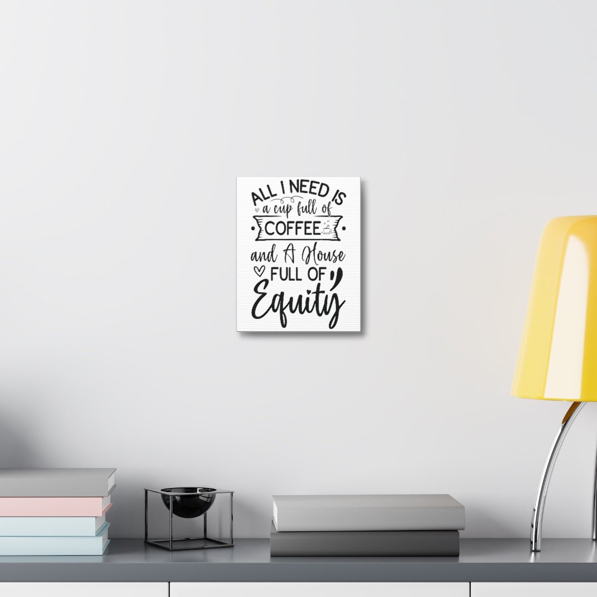 All I Need Is Equity Canvas - Canvas | ShirtyAgents