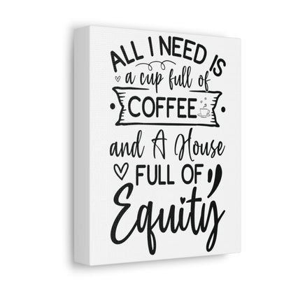 All I Need Is Equity Canvas - Canvas | ShirtyAgents