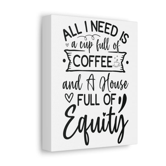All I Need Is Equity Canvas - Canvas | ShirtyAgents