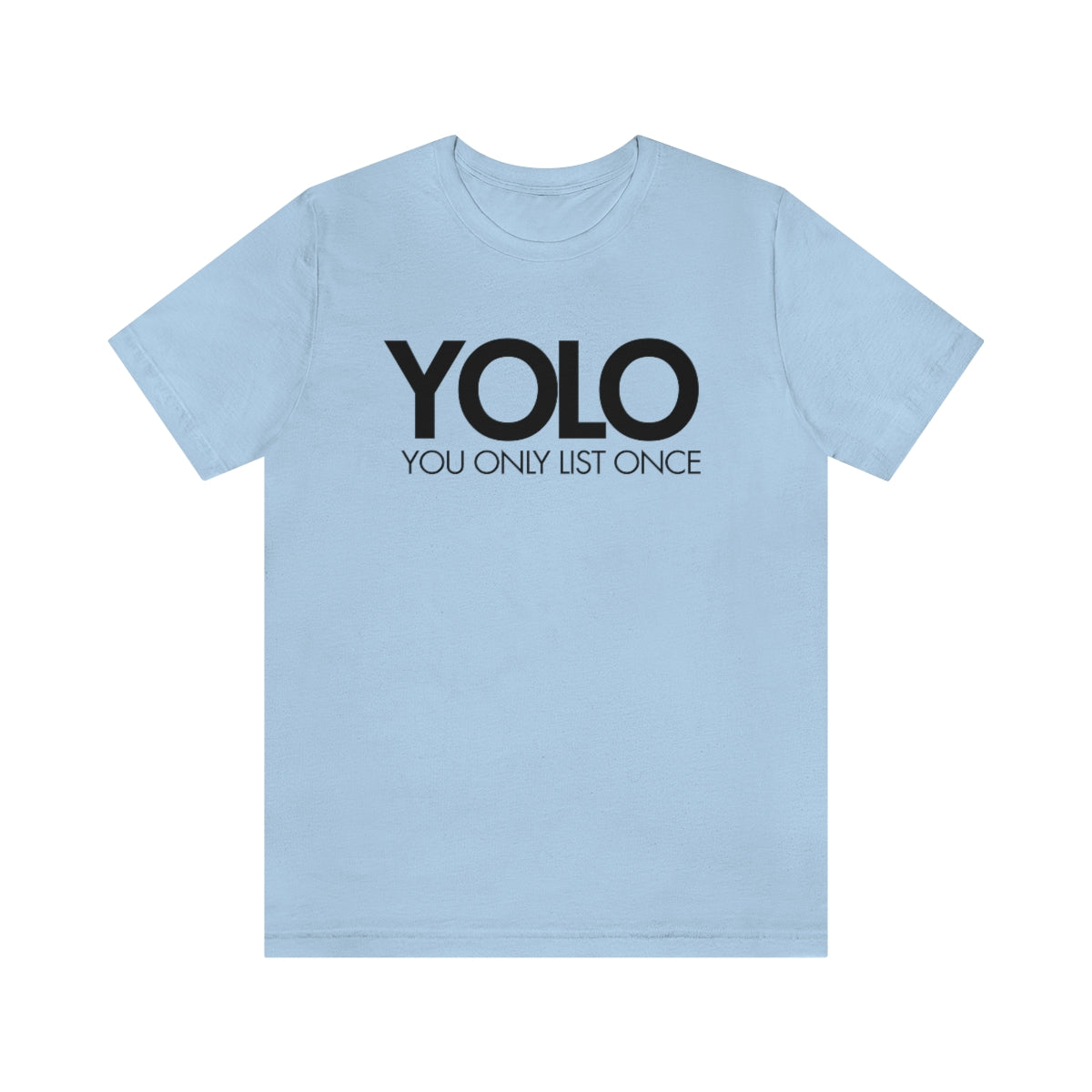 YOLO H1 – You Only List Once Tee