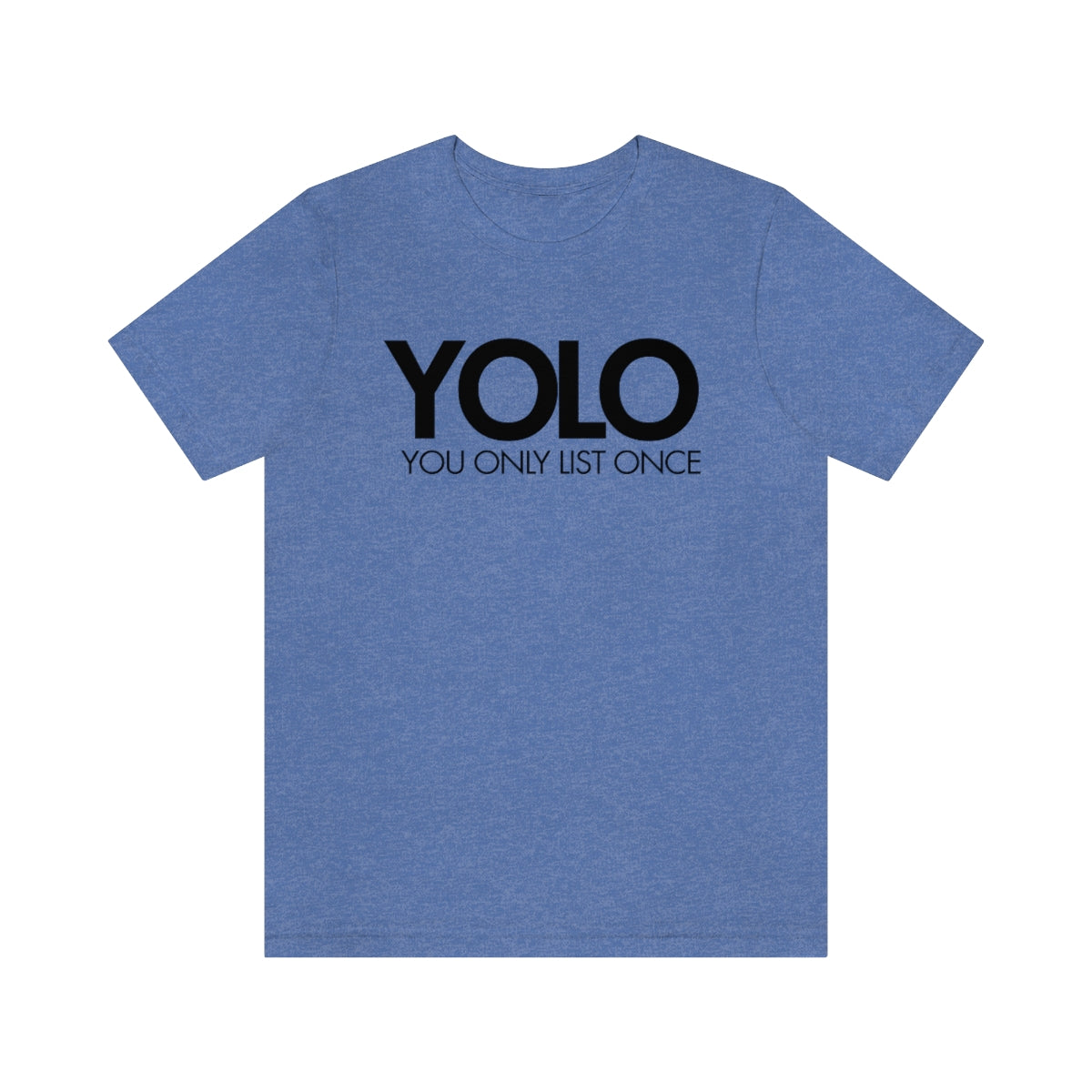 YOLO H1 – You Only List Once Tee