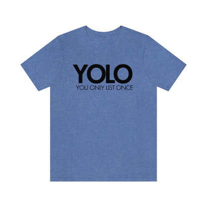 YOLO H1 – You Only List Once Tee