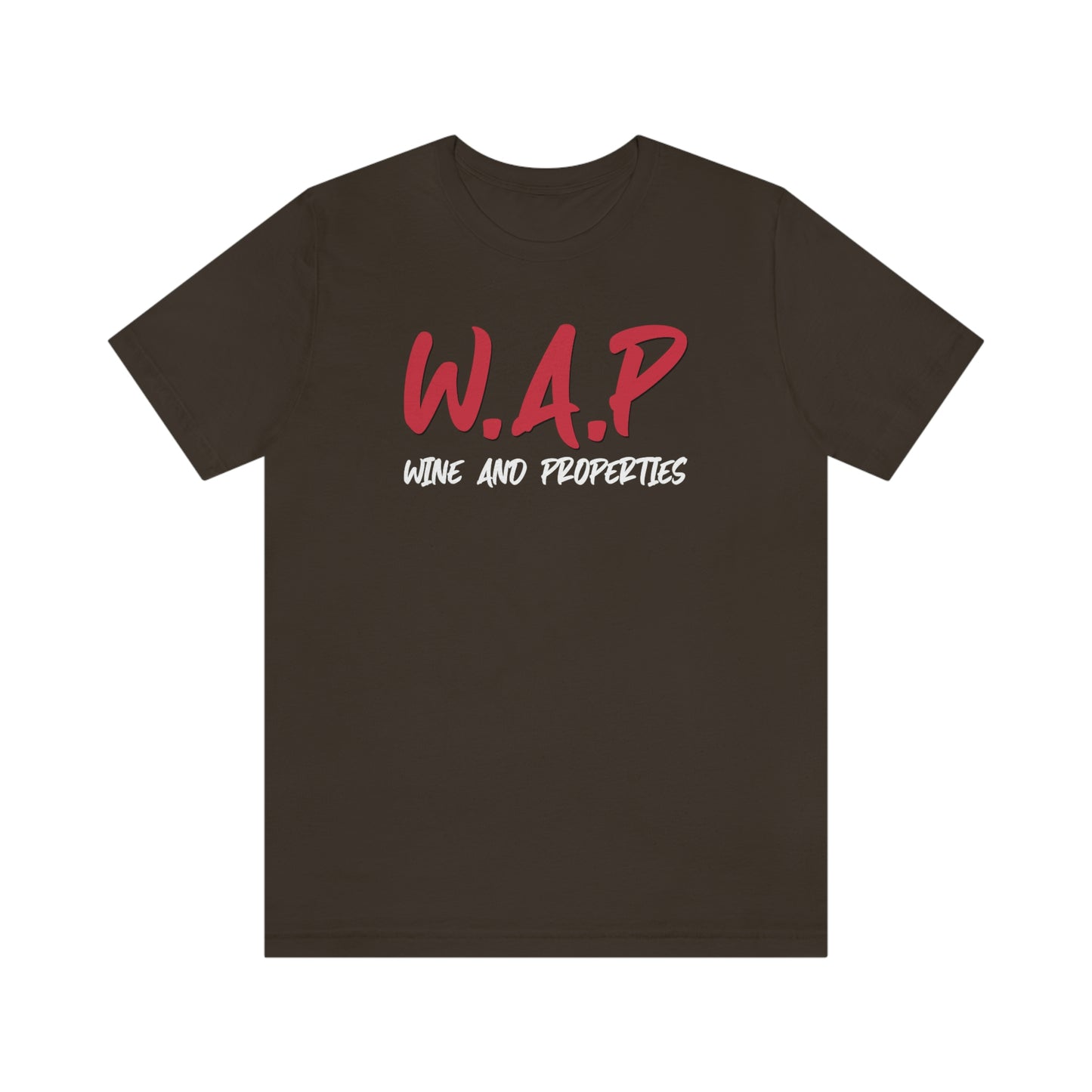 WAP Means Wine And Properties Tee