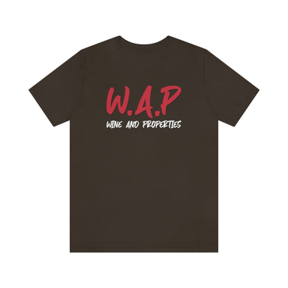 WAP Means Wine And Properties Tee