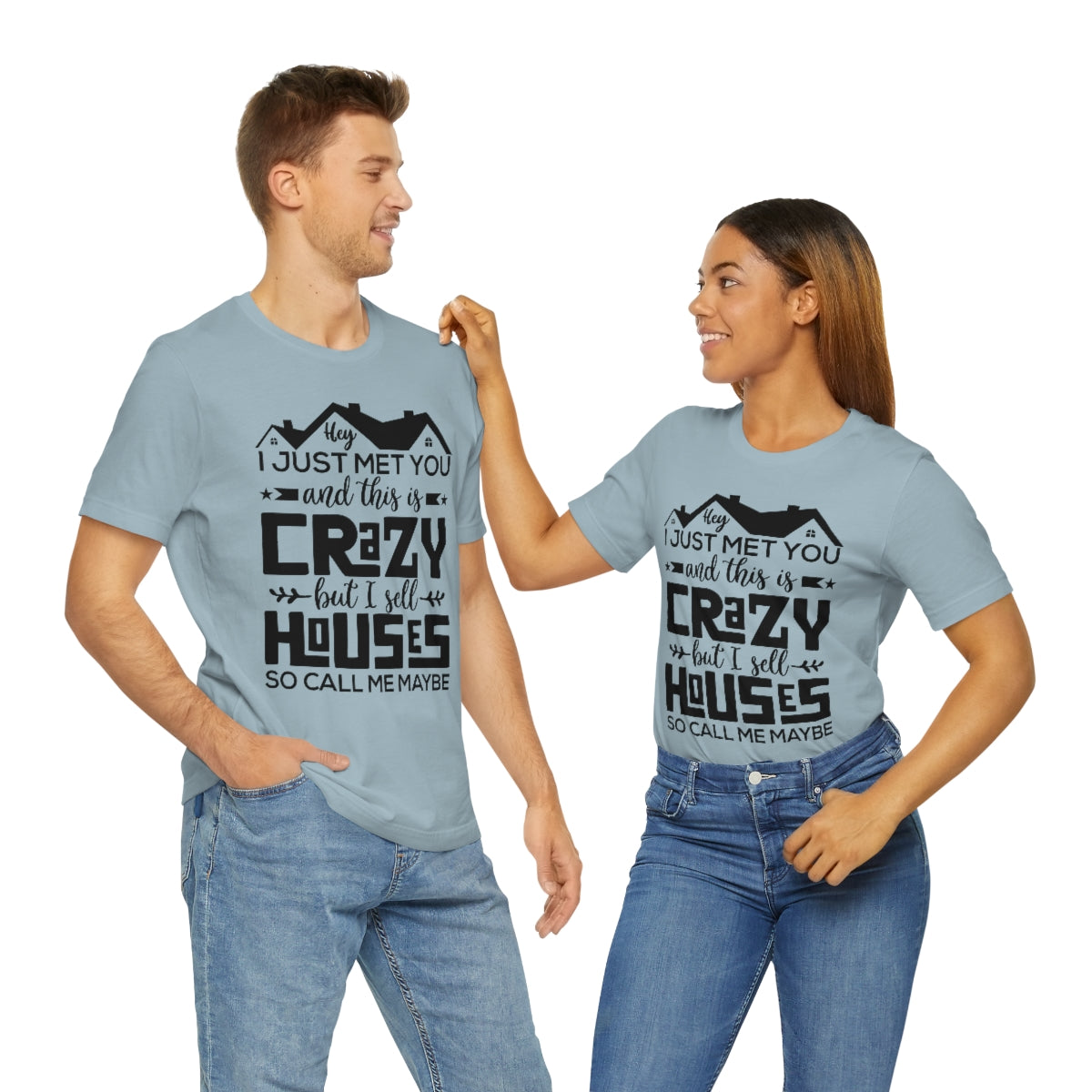 I Sell Houses So Call Me Maybe Tee