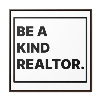 Be A Kind Realtor Canvas - Canvas | ShirtyAgents