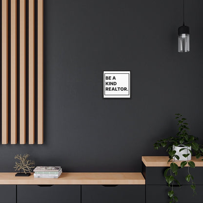 Be A Kind Realtor Canvas - Canvas | ShirtyAgents