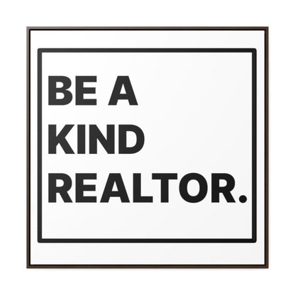 Be A Kind Realtor Canvas - Canvas | ShirtyAgents