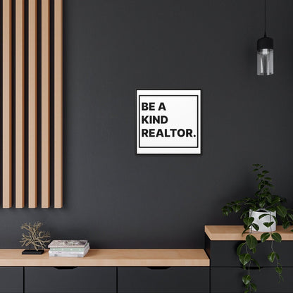 Be A Kind Realtor Canvas - Canvas | ShirtyAgents