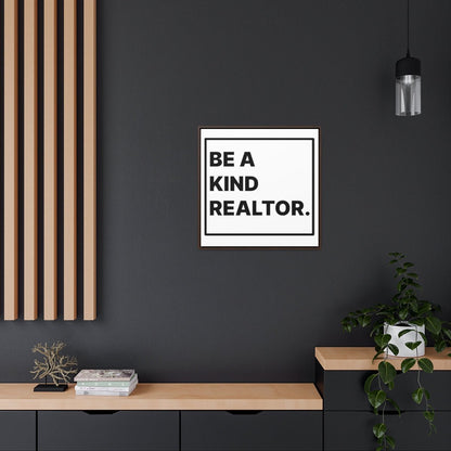 Be A Kind Realtor Canvas - Canvas | ShirtyAgents
