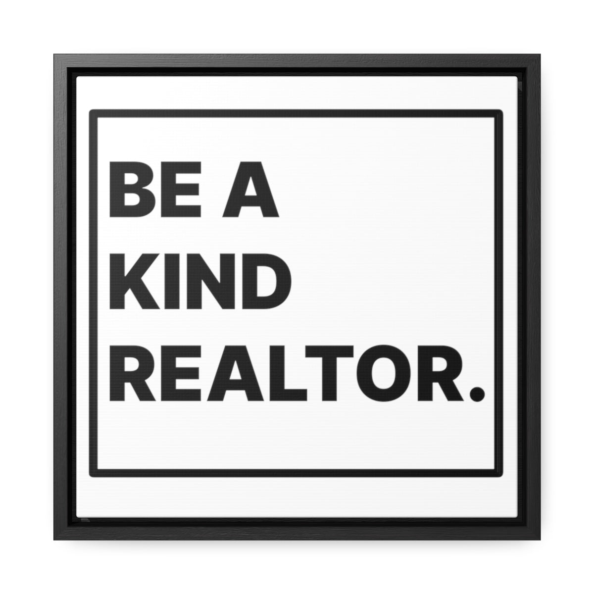 Be A Kind Realtor Canvas - Canvas | ShirtyAgents