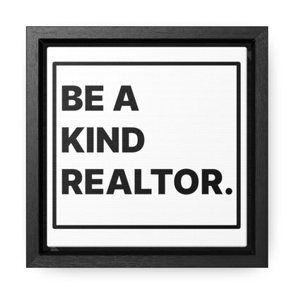 Be A Kind Realtor Canvas - Canvas | ShirtyAgents