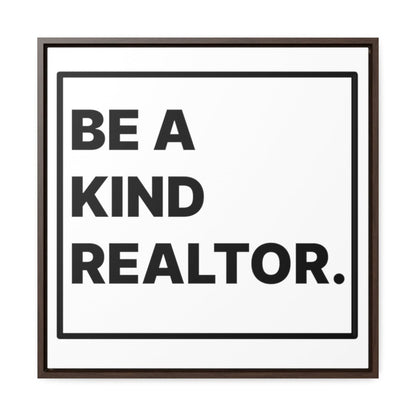 Be A Kind Realtor Canvas - Canvas | ShirtyAgents