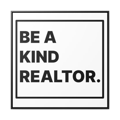 Be A Kind Realtor Canvas - Canvas | ShirtyAgents