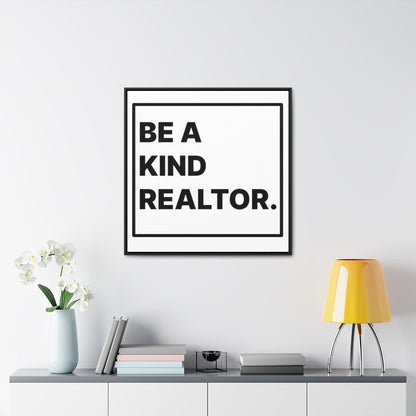 Be A Kind Realtor Canvas - Canvas | ShirtyAgents