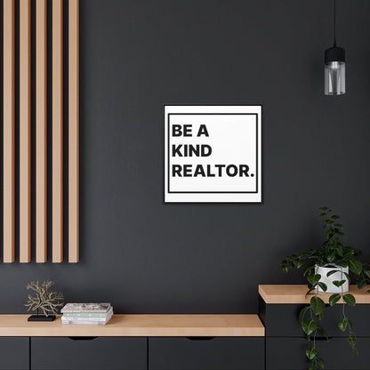 Be A Kind Realtor Canvas - Canvas | ShirtyAgents