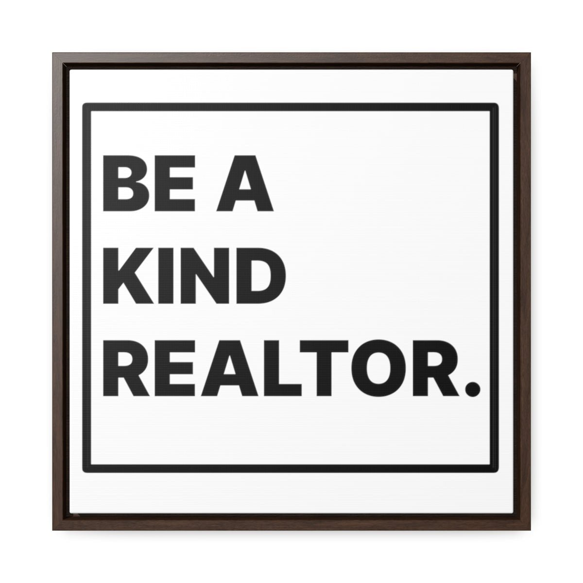 Be A Kind Realtor Canvas - Canvas | ShirtyAgents