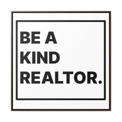 Be A Kind Realtor Canvas - Canvas | ShirtyAgents