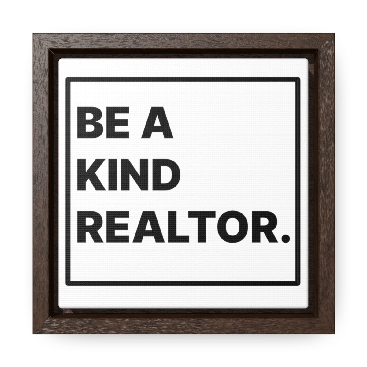 Be A Kind Realtor Canvas - Canvas | ShirtyAgents
