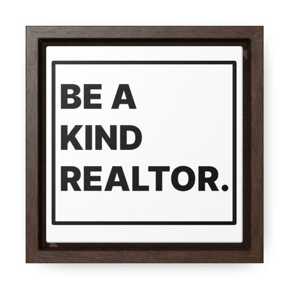 Be A Kind Realtor Canvas - Canvas | ShirtyAgents