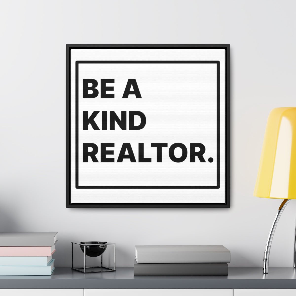 Be A Kind Realtor Canvas - Canvas | ShirtyAgents