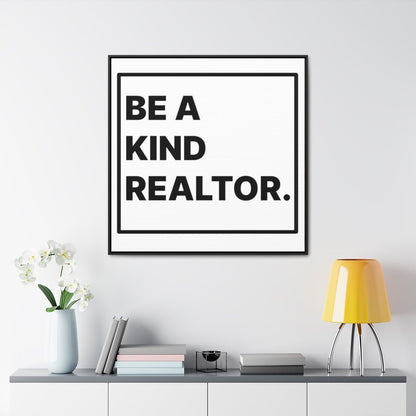 Be A Kind Realtor Canvas - Canvas | ShirtyAgents