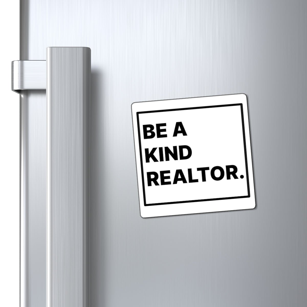 Be A Kind Realtor Magnet - Paper products | ShirtyAgents