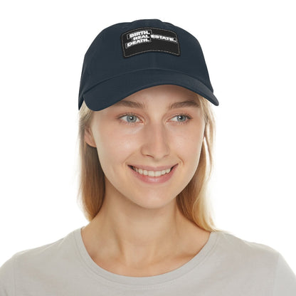 Birth. Real Estate. Death. Hat with Leather Patch - Hats | ShirtyAgents