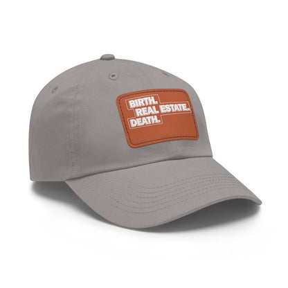 Birth. Real Estate. Death. Hat with Leather Patch - Hats | ShirtyAgents