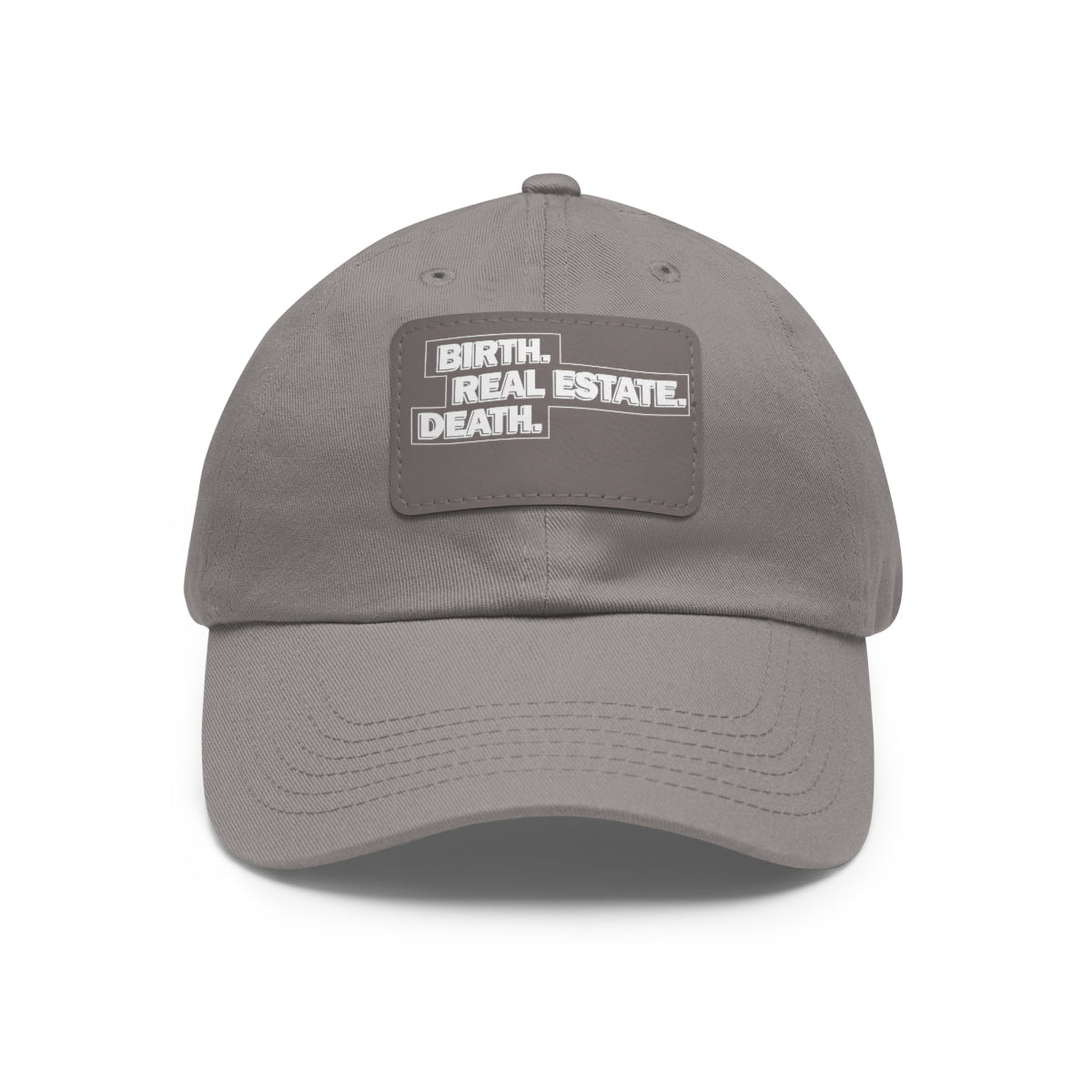 Birth. Real Estate. Death. Hat with Leather Patch - Hats | ShirtyAgents