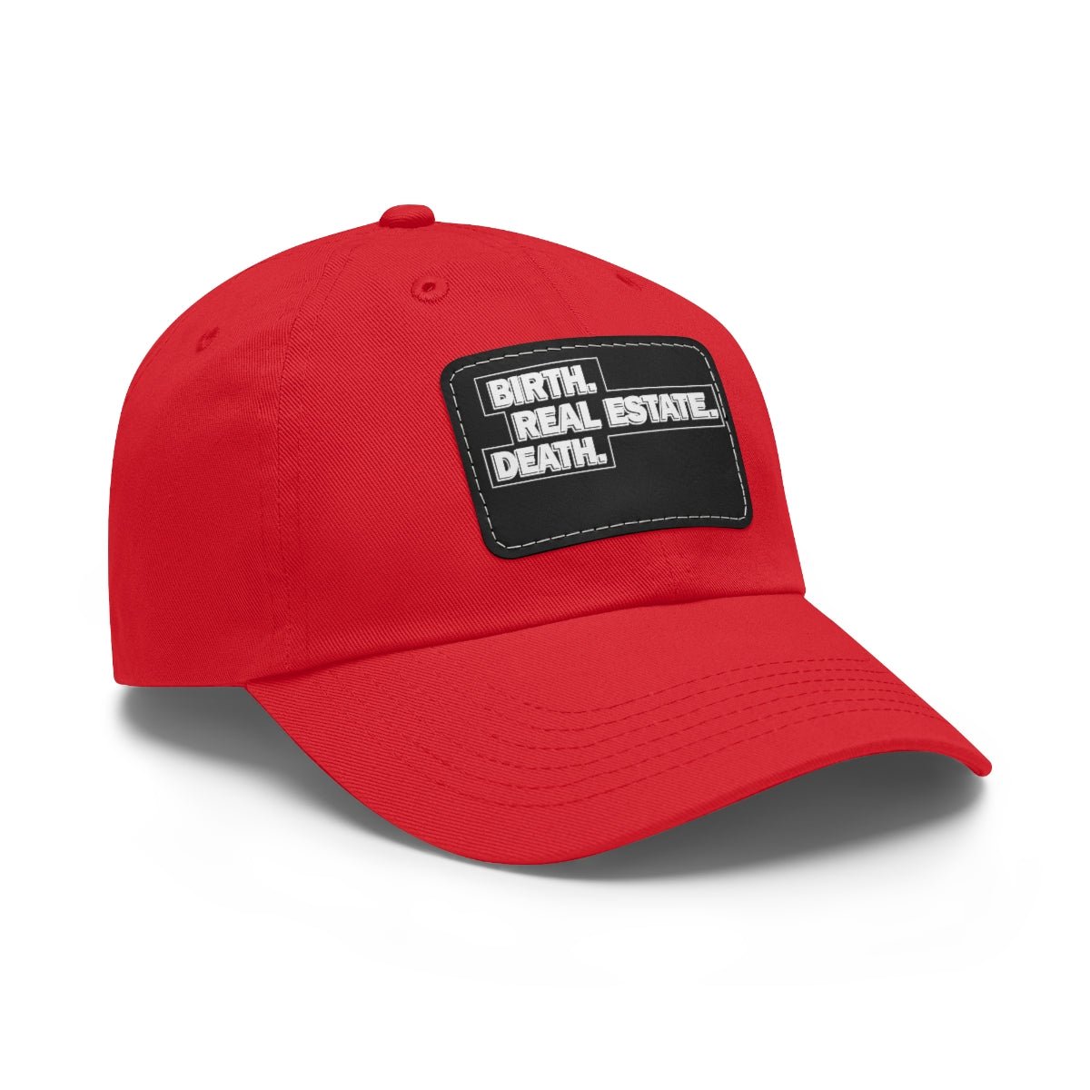 Birth. Real Estate. Death. Hat with Leather Patch - Hats | ShirtyAgents