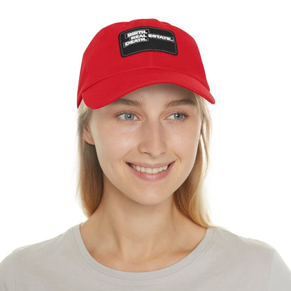 Birth. Real Estate. Death. Hat with Leather Patch - Hats | ShirtyAgents