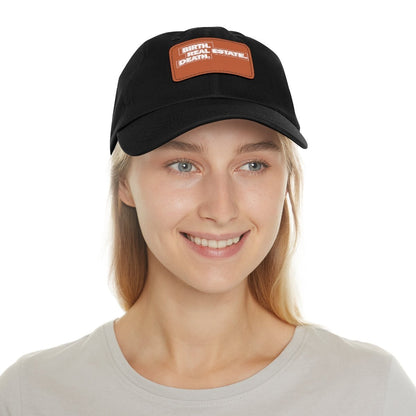 Birth. Real Estate. Death. Hat with Leather Patch - Hats | ShirtyAgents