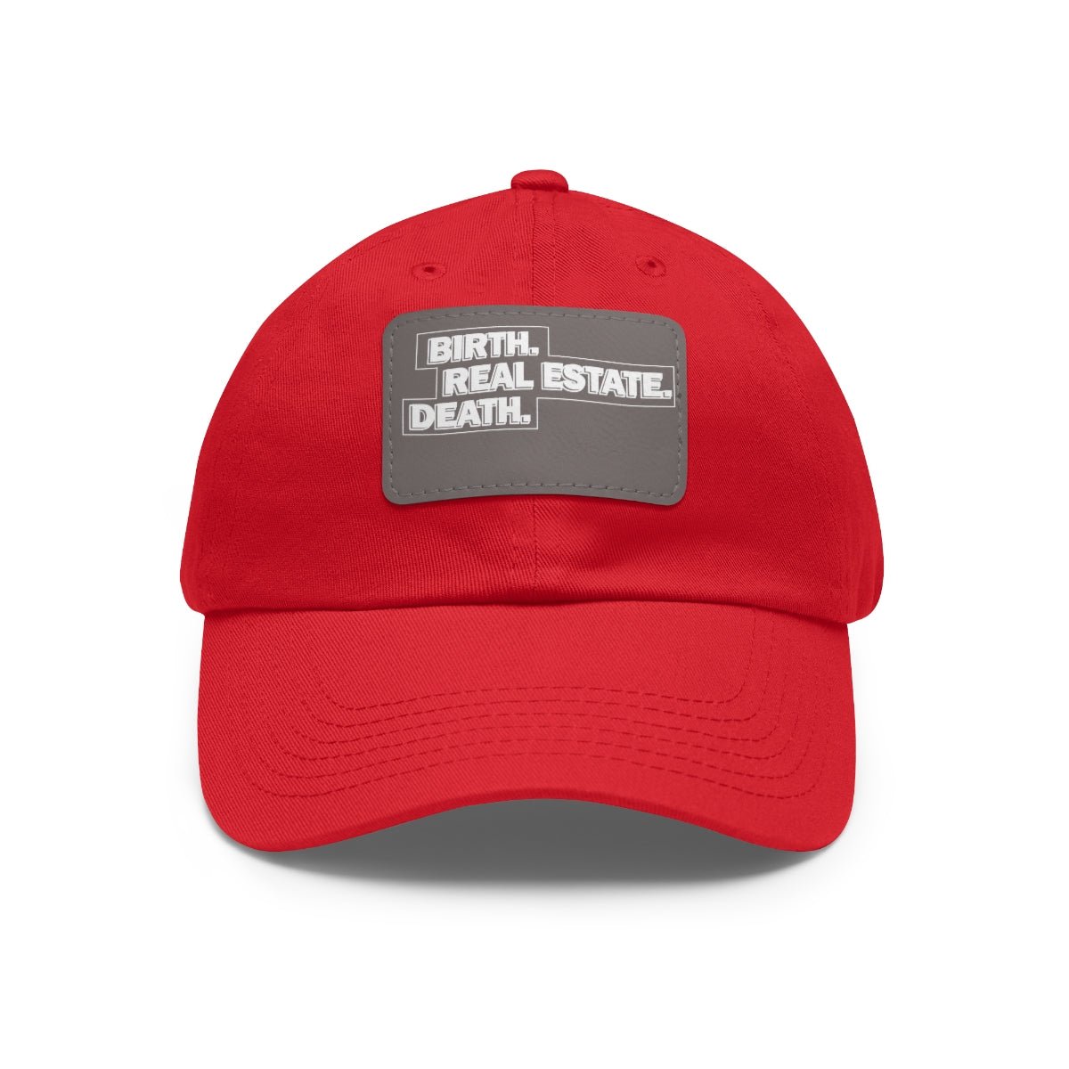Birth. Real Estate. Death. Hat with Leather Patch - Hats | ShirtyAgents