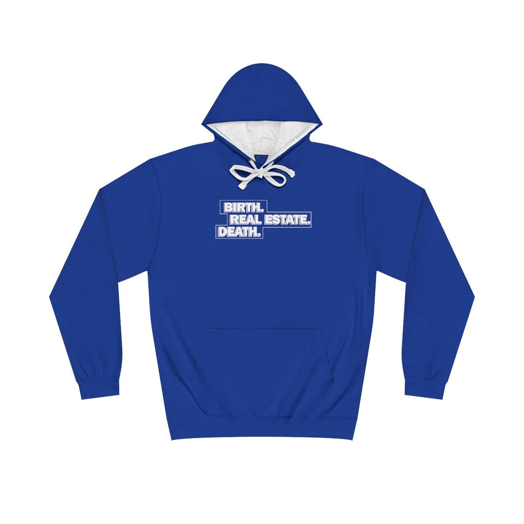 Birth. Real Estate. Death. Hoodie - Hoodie | ShirtyAgents